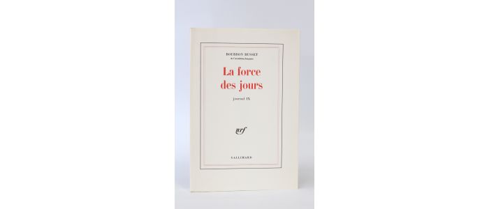 BOURBON BUSSET : La force des jours. Journal IX - Edition Originale - Edition-Originale.com