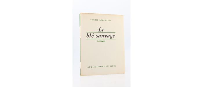 BOURNIQUEL : Le blé sauvage - Erste Ausgabe - Edition-Originale.com