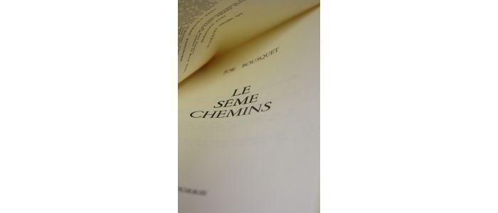 BOUSQUET : Le sème chemins - First edition - Edition-Originale.com