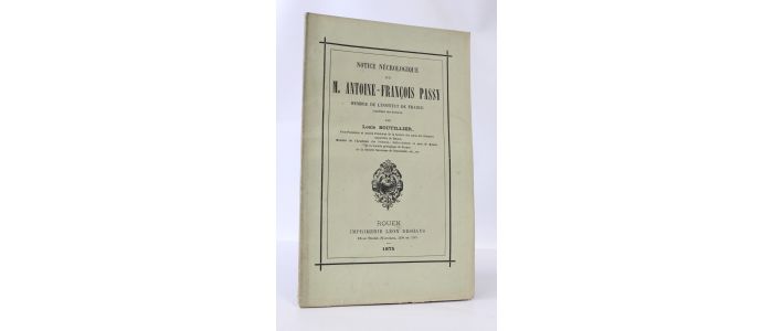 BOUTEILLIER : Notice nécrologique sur M. Antoine-François Passy, membre de l'Institut de France - First edition - Edition-Originale.com