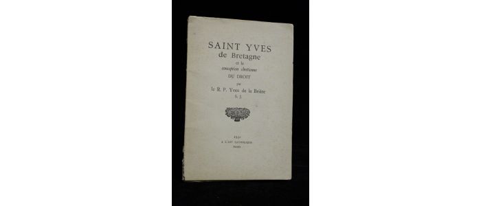BRIERE : Saint Yves de Bretagne et la conception chrétienne du droit - Edition Originale - Edition-Originale.com
