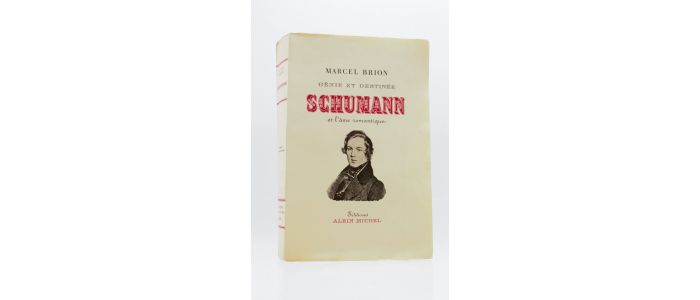 BRION : Schumann et l'âme romantique - Edition Originale - Edition-Originale.com