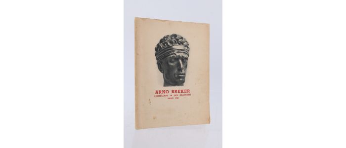 BUESCHE : Arno Breker Austellung in der Orangerie Paris 1942 - Catalogue de l'exposition des sculptures d'Arno Breker au Musée de l'Orangerie à Paris en 1942 - First edition - Edition-Originale.com