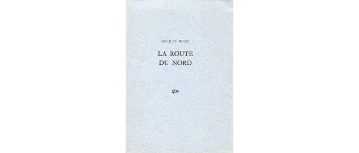 BUSSY : La route du Nord - Edition Originale - Edition-Originale.com