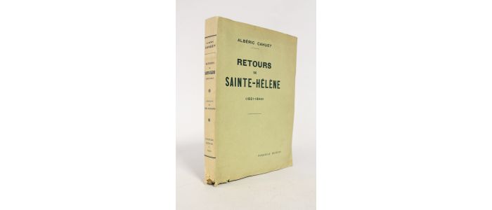 CAHUET : Retours de Sainte-Hélène (1821-1840) - Erste Ausgabe - Edition-Originale.com