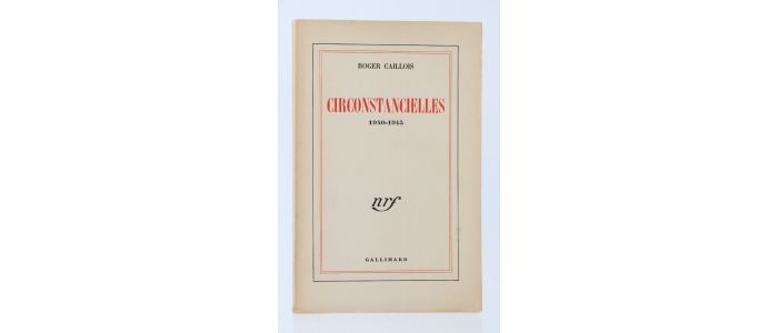 CAILLOIS : Circonstancielles 1940-1945 - Edition Originale - Edition-Originale.com