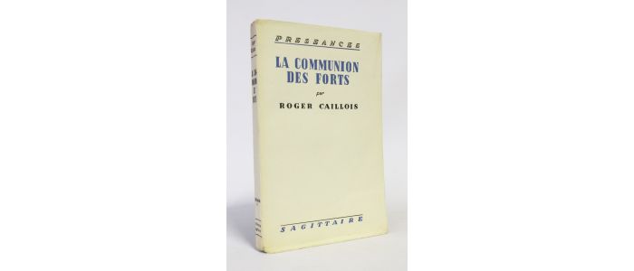 CAILLOIS : La communion des forts - First edition - Edition-Originale.com