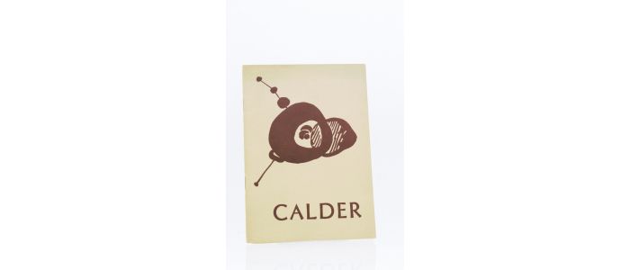 CALDER : Alexander Calder May 17 - June 4 1955 - Edition Originale - Edition-Originale.com