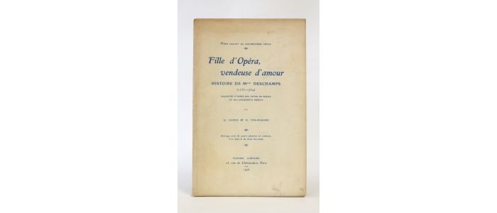 CAPON : Fille d'opéra, vendeuse d'amour; histoire de Mlle Deschamps (1730-1764) - Edition Originale - Edition-Originale.com