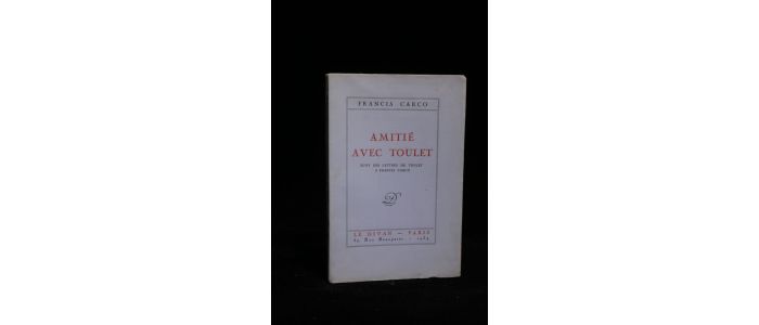 CARCO : Amitié avec Toulet suivi des lettres de Toulet à Francis Carco et d'une note de l'éditeur - First edition - Edition-Originale.com