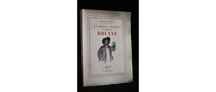 CARCO : La belle époque au temps de Bruant - Erste Ausgabe - Edition-Originale.com