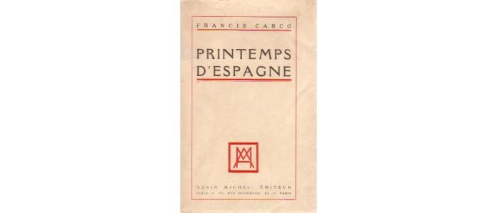 CARCO : Printemps d'Espagne - Erste Ausgabe - Edition-Originale.com