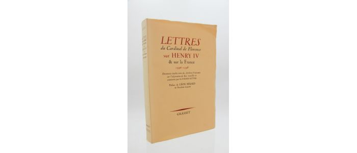 RITTER : Lettres du Cardinal de Florence sur Henry IV & sur la France 1596-1598 - Erste Ausgabe - Edition-Originale.com