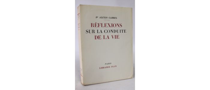 CARREL : Réflexions sur la conduite de la vie - Prima edizione - Edition-Originale.com