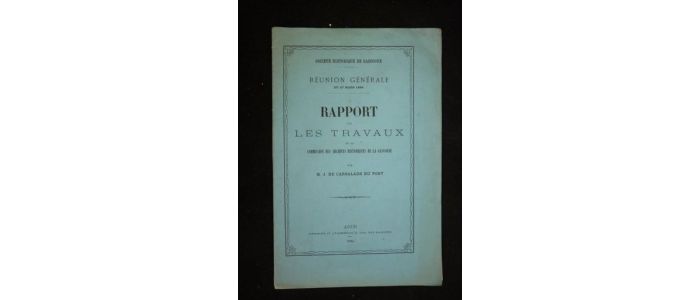 CARSALADE DU PONT : Rapport sur les travaux de la Commission des archives historiques de la Gascogne - First edition - Edition-Originale.com