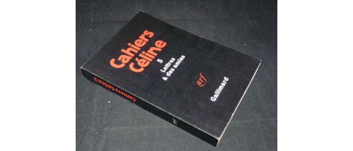 CELINE : Cahiers Céline 5 : Lettres à des amies - Prima edizione - Edition-Originale.com