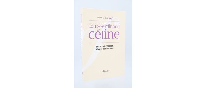 CELINE : Cahiers de prison Février-Octobre 1946 - Prima edizione - Edition-Originale.com