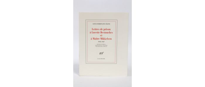 CELINE : Lettres de prison à Lucette Destouches et maître Mikkelsen 1945-1947 - Edition Originale - Edition-Originale.com