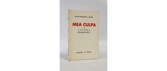 CELINE : Mea culpa suivi de La vie et l'oeuvre de Semmelweis - Edition Originale - Edition-Originale.com