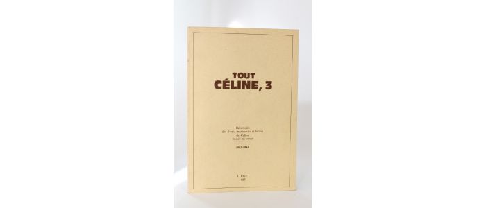 CELINE : Tout Céline 3 - Erste Ausgabe - Edition-Originale.com