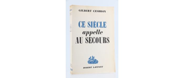 CESBRON : Ce Siècle appelle au Secours - Edition Originale - Edition-Originale.com