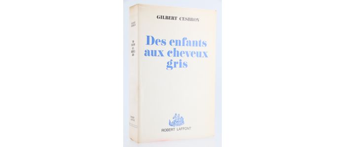 CESBRON : Des Enfants aux Cheveux gris - Prima edizione - Edition-Originale.com