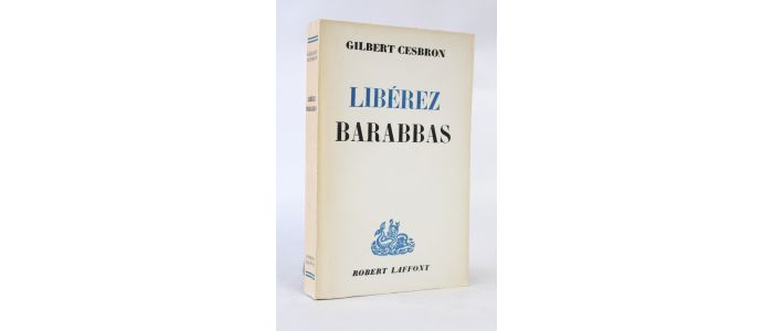 CESBRON : Libérez Barabbas - Signed book, First edition - Edition-Originale.com