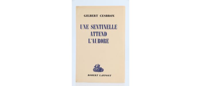 CESBRON : Une Sentinelle attend l'Aurore - Prima edizione - Edition-Originale.com