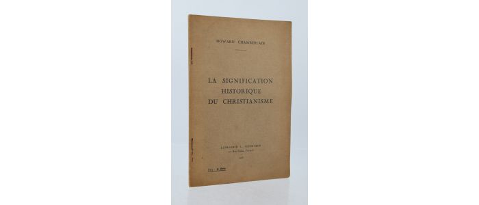 CHAMBERLAIN : La signification historique du christianisme - Erste Ausgabe - Edition-Originale.com