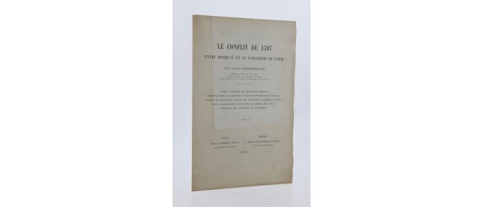 CHAMBERLAND : Le conflit de 1597 entre Henri IV et le parlement de Paris - Edition Originale - Edition-Originale.com
