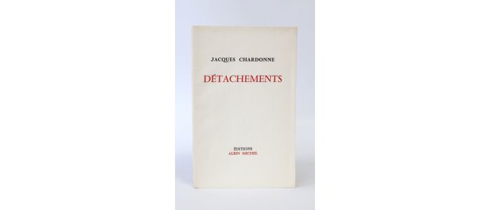 CHARDONNE : Détachements - Edition Originale - Edition-Originale.com