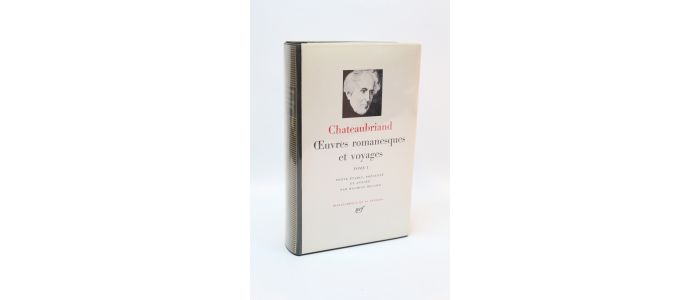 CHATEAUBRIAND : Oeuvres romanesques et voyages. Tome 1 - Edition-Originale.com