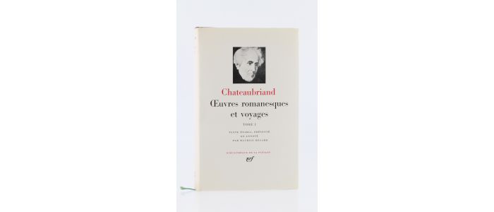 CHATEAUBRIAND : Oeuvres romanesques et voyages. Tome I - Edition-Originale.com