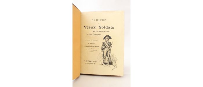 CHATTON : Cahiers de vieux soldats de la Révolution et de l'Empire publiés et annotés par E. Gridel et le capitaine Richard - Prima edizione - Edition-Originale.com