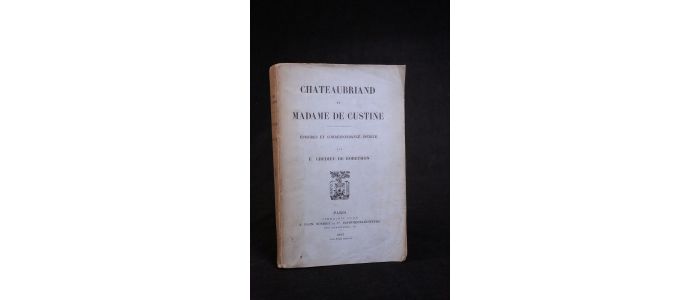 CHEDIEU DE ROBETHON : Chateaubriand et Madame de Custine - First edition - Edition-Originale.com