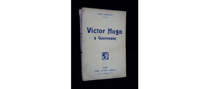 CHENAY : Victor Hugo à Guernesey, souvenirs inédits de son beau-frère Paul Chenay - Prima edizione - Edition-Originale.com