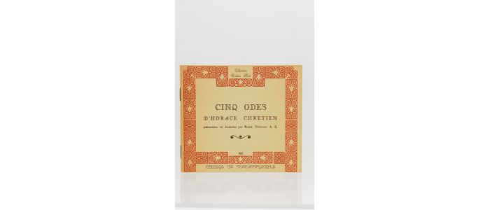 CHRETIEN : Cinq odes d'Horace Chrétien - Edition Originale - Edition-Originale.com