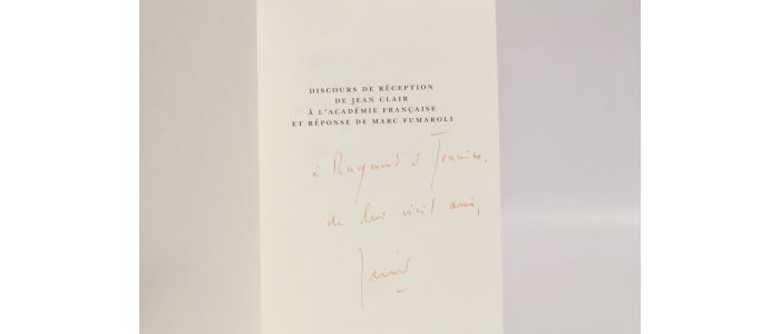 CLAIR : Discours de réception de Jean Clair à l'Académie Française et réponse de Marc Fumaroli - Signiert, Erste Ausgabe - Edition-Originale.com