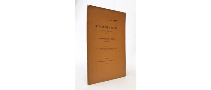 CLERAMBAULT : Le théâtre à Tours à l'époque de la Révolution. - Un Opérateur à Tours en 1636 - Edition Originale - Edition-Originale.com
