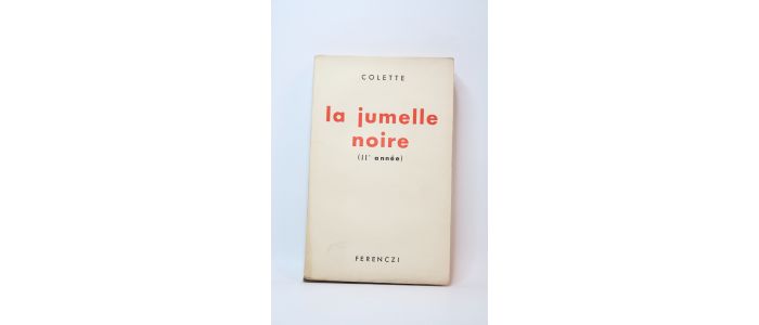 COLETTE : La jumelle noire (IIe journée) - Edition Originale - Edition-Originale.com