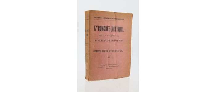 COLLECTIF : 17e congrès national tenu à Strasbourg les 25, 26, 27, 29 et 29 février 1920 - Compte rendu sténographique - Edition Originale - Edition-Originale.com
