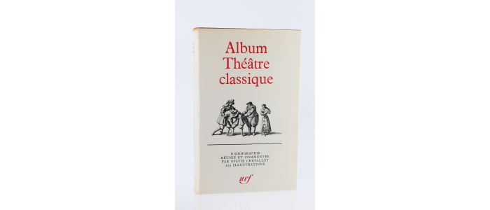 COLLECTIF : Album Théâtre classique, la Vie théâtrale sous Louis XIII et Louis XIV - First edition - Edition-Originale.com