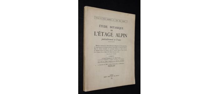 COLLECTIF : Etude botanique de l'étage alpin particulièrement en France - Erste Ausgabe - Edition-Originale.com