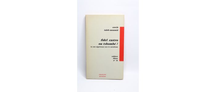 COLLECTIF : Fidel Castro ou Tshombé ? La Voie algérienne vers le Socialisme - First edition - Edition-Originale.com