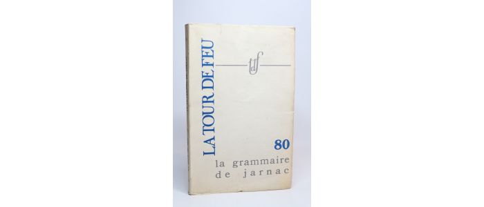 COLLECTIF : La grammaire de Jarnac. In La tour de feu N°80 - Prima edizione - Edition-Originale.com