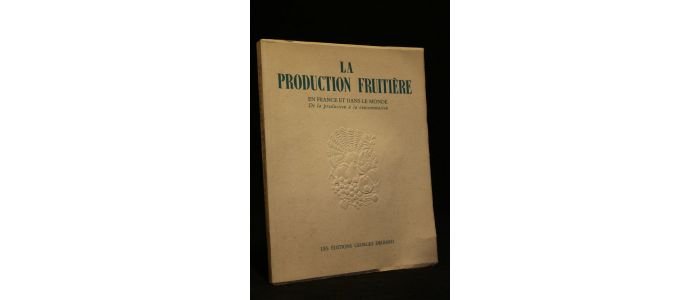 COLLECTIF : La production fruitière en France et dans le monde, de la production à la consommation - Prima edizione - Edition-Originale.com