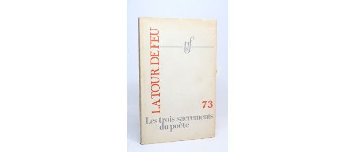 COLLECTIF : La Tour de Feu N°73 : Les trois sacrements du poète - Edition Originale - Edition-Originale.com