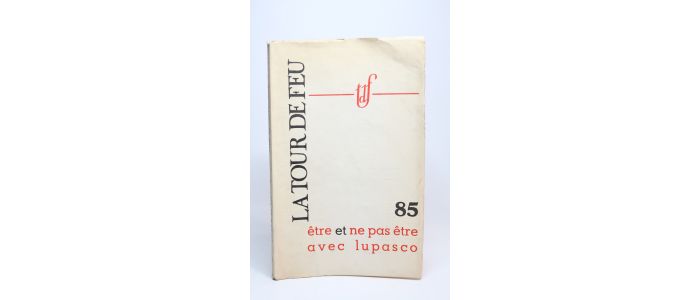 COLLECTIF : La Tour de Feu N°85 : Etre ou ne pas être avec Lupasco - First edition - Edition-Originale.com