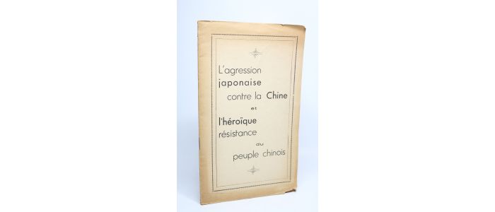 COLLECTIF : L'agression japonaise contre la Chine et l'héroïque résistance du peuple chinois - Prima edizione - Edition-Originale.com