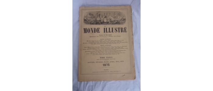 COLLECTIF : Le Monde illustré, journal hebdomadaire. Tome XXXVI, premier semestre complet 1875. Du n°925 du 2 janvier 1875 au n°949 du 19 juin 1875 - Edition Originale - Edition-Originale.com